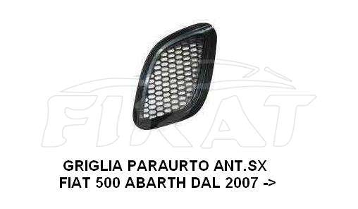 GRIGLIA PARAURTO FIAT 500 ABARTH 07-> ANT.SX